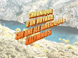 CHRONIQUE D'UN VOYAGE SUR UNE ILE GRECQUE : KALYMNOS