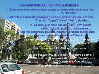 COMO IDENTIFICAR UM PORTOALEGRENSE: