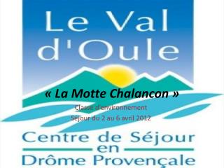 « La Motte Chalancon »