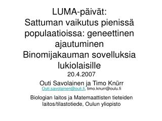 20.4.2007 Outi Savolainen ja Timo Knürr Outi.savolainen@ouli.fi , timo.knurr@oulu.fi