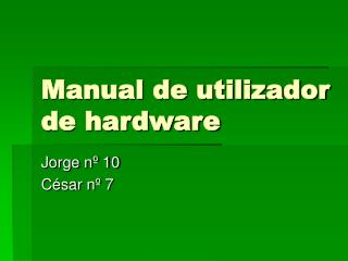 Manual de utilizador de hardware