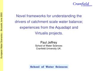 Paul Jeffrey School of Water Sciences Cranfield University UK.