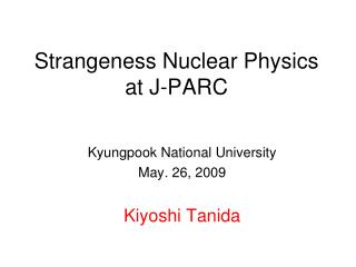 Strangeness Nuclear Physics at J-PARC