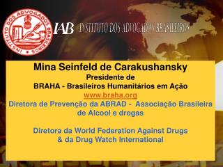 Mina Seinfeld de Carakushansky Presidente de BRAHA - Brasileiros Humanitários em Ação