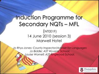 Induction Programme for Secondary NQTs – MFL ( NT001F) 14 June 2010 (session 3) Marwell Hotel