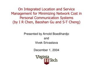Presented by Arnold Boedihardjo and Vivek Srivastava December 1, 2004
