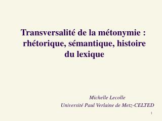 Transversalité de la métonymie :  rhétorique, sémantique, histoire du lexique