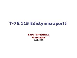 T-76.115 Edistymisraportti