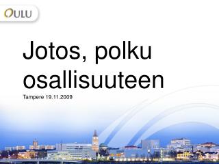 Jotos, polku osallisuuteen Tampere 19.11.2009