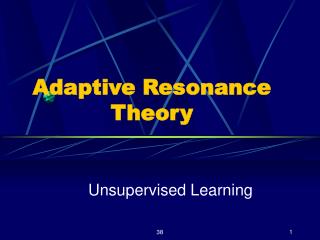 Adaptive Resonance Theory