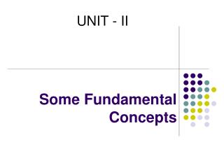 Some Fundamental Concepts