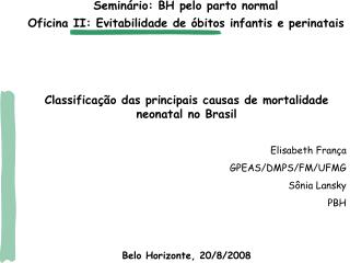 Classificação das principais causas de mortalidade neonatal no Brasil Elisabeth França