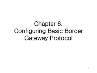 Chapter 6. Configuring Basic Border Gateway Protocol