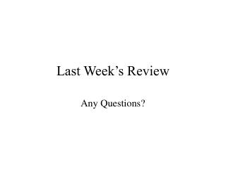 Last Week’s Review