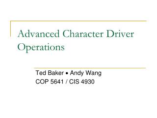 Advanced Character Driver Operations