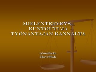 Mielenterveys- kuntoutuja työnantajan kannalta