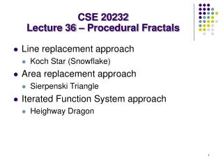 CSE 20232 Lecture 36 – Procedural Fractals