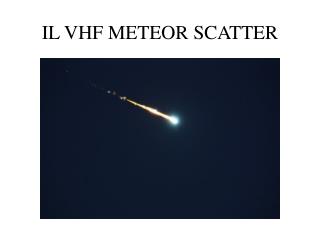 IL VHF METEOR SCATTER