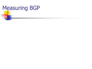 Measuring BGP