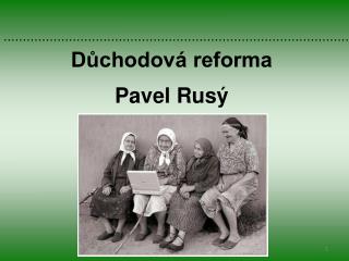 Důchodová reforma Pavel Rusý