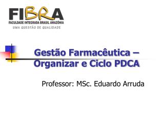 Gestão Farmacêutica – Organizar e Ciclo PDCA