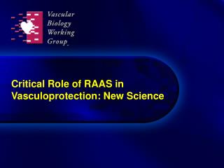 Critical Role of RAAS in Vasculoprotection: New Science