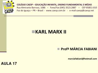 KARL MARX II Profª MÁRCIA FABIANI marciafabiani@hotmail AULA 17