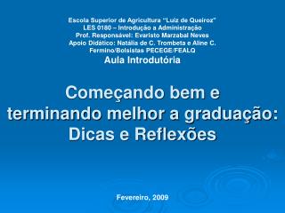 Começando bem e terminando melhor a graduação: Dicas e Reflexões