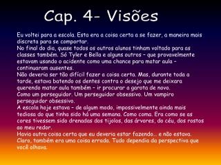 Cap. 4- Visões
