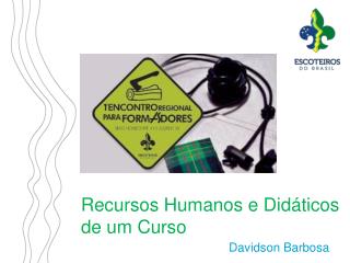 Recursos Humanos e Didáticos de um Curso