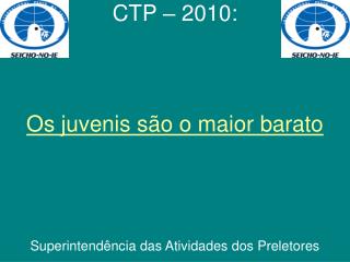 Os juvenis são o maior barato