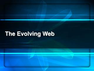 The Evolving Web