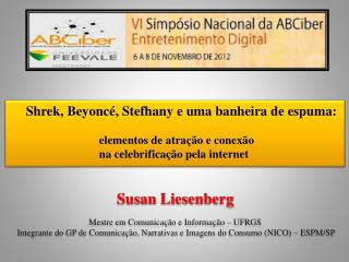 Shrek, Beyoncé , Stefhany e uma banheira de espuma: