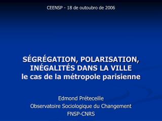 SÉGRÉGATION, POLARISATION, INÉGALITÉS DANS LA VILLE le cas de la métropole parisienne