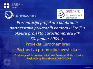 Ovaj projekat je podržan od strane Evropske Unije u okviru Regionalnog finansiranja CARDS 2005