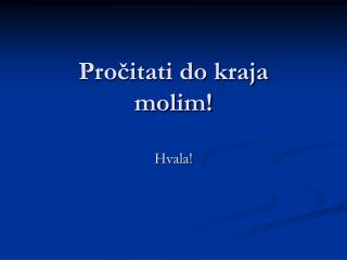 Pročitati do kraja molim!