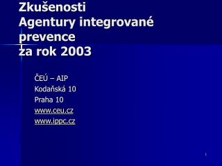 Zkušenosti Agentury integrované prevence za rok 2003