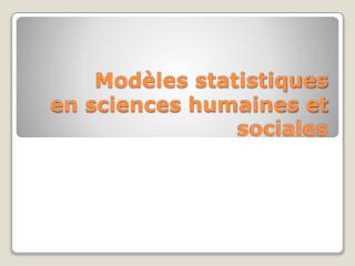 Modèles statistiques en sciences humaines et sociales