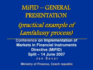 MiFID – GENERAL PRESEN T ATION (practical example of Lamfalussy process )