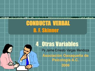 CONDUCTA VERBAL B. F. Skinner 4_Otras Variables