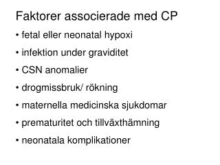 Faktorer associerade med CP fetal eller neonatal hypoxi infektion under graviditet