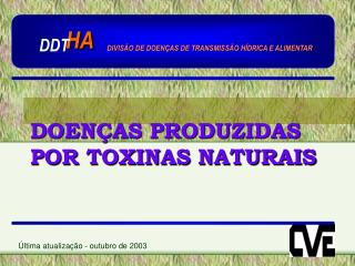 DOENÇAS PRODUZIDAS POR TOXINAS NATURAIS