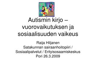 Autismin kirjo – vuorovaikutuksen ja sosiaalisuuden vaikeus