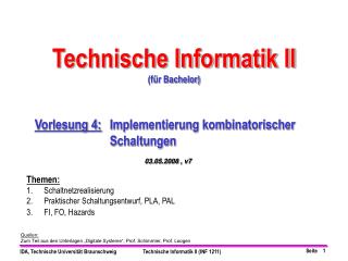 Quellen: Zum Teil aus den Unterlagen „Digitale Systeme“, Prof. Schimmler, Prof. Loogen