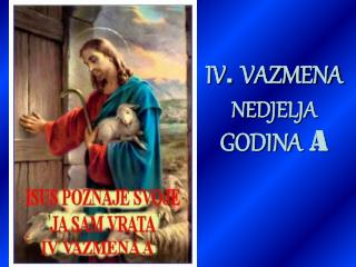 I V . VAZMENA NEDJELJA GODINA A