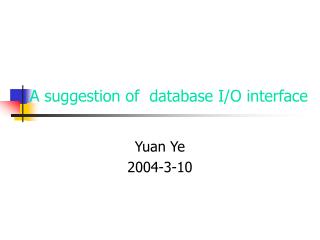A suggestion of database I/O interface