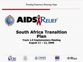 South Africa Transition Plan Track 1.0 Implementers Meeting August 11 – 12, 2008