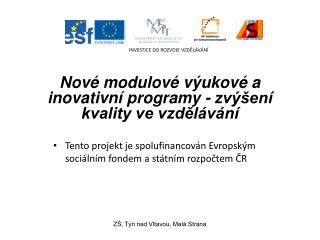 Nové modulové výukové a inovativní programy - zvýšení kvality ve vzdělávání