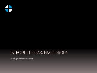 Introductie search &amp; co groep