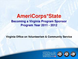 AmeriCorps*State Becoming a Virginia Program Sponsor Program Year 2011 - 2012